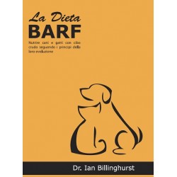 LA DIETA BARF  - Nutrire cani e  gatti con cibo crudo seguendo i principi dell’evoluzione